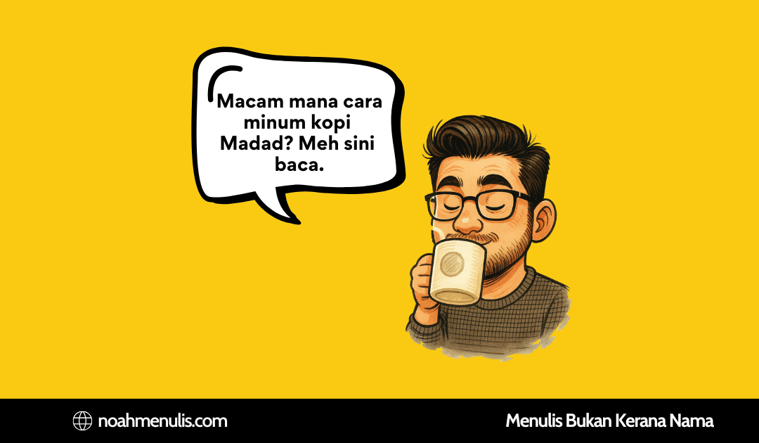 Cara Minum Kopi MADAD Untuk Kesan Terbaik